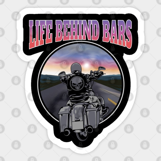 Life behind bars, Live to ride, born to ride Sticker by Lekrock Shop